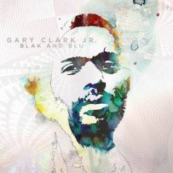 Gary Clark Jr : Blak and Blu